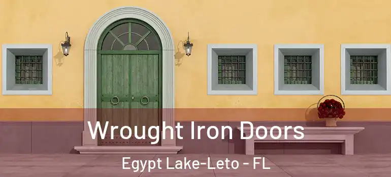  Wrought Iron Doors Egypt Lake-Leto - FL